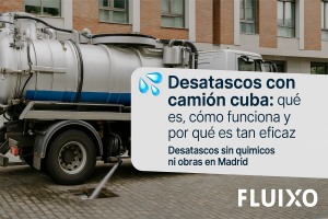 Camión cuba de FLUIXO realizando desatascos con agua a alta presión en Madrid
